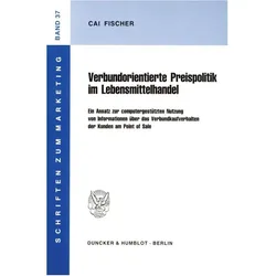 Verbundorientierte Preispolitik im Lebensmittelhandel., Fachbücher von Cai Fischer