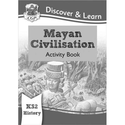 KS2 History Discover & Learn: Mayan Civilisation Activity Book, Taschenbuch von Cgp Books, CGP Books, 978-1-78294-972-5