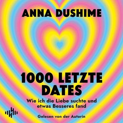 1000 letzte Dates - Anna Dushime, Audio, 9783844944778