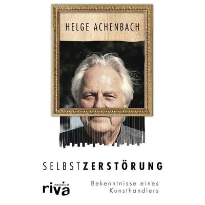 Selbstzerstörung, Gebundene Ausgabe von Helge Achenbach, RIVA