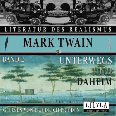 Unterwegs und Daheim - Band 2 - Mark Twain, Audio, 9783988521811