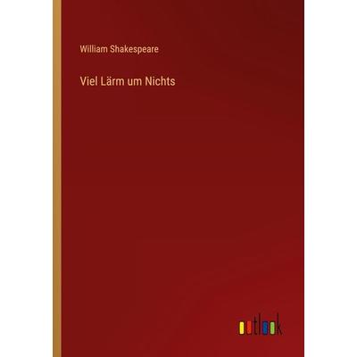 Viel Lärm um Nichts, Taschenbuch von William Shakespeare, Outlook, 978-3-368-21888-1