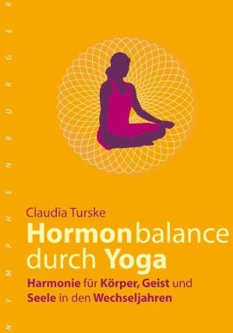 Claudia Turske - Hormonbalance durch Yoga: Harmonie für Körper, Geist und Seele in den Wechseljahren - Preis vom 09.10.2026 07:28:09 h