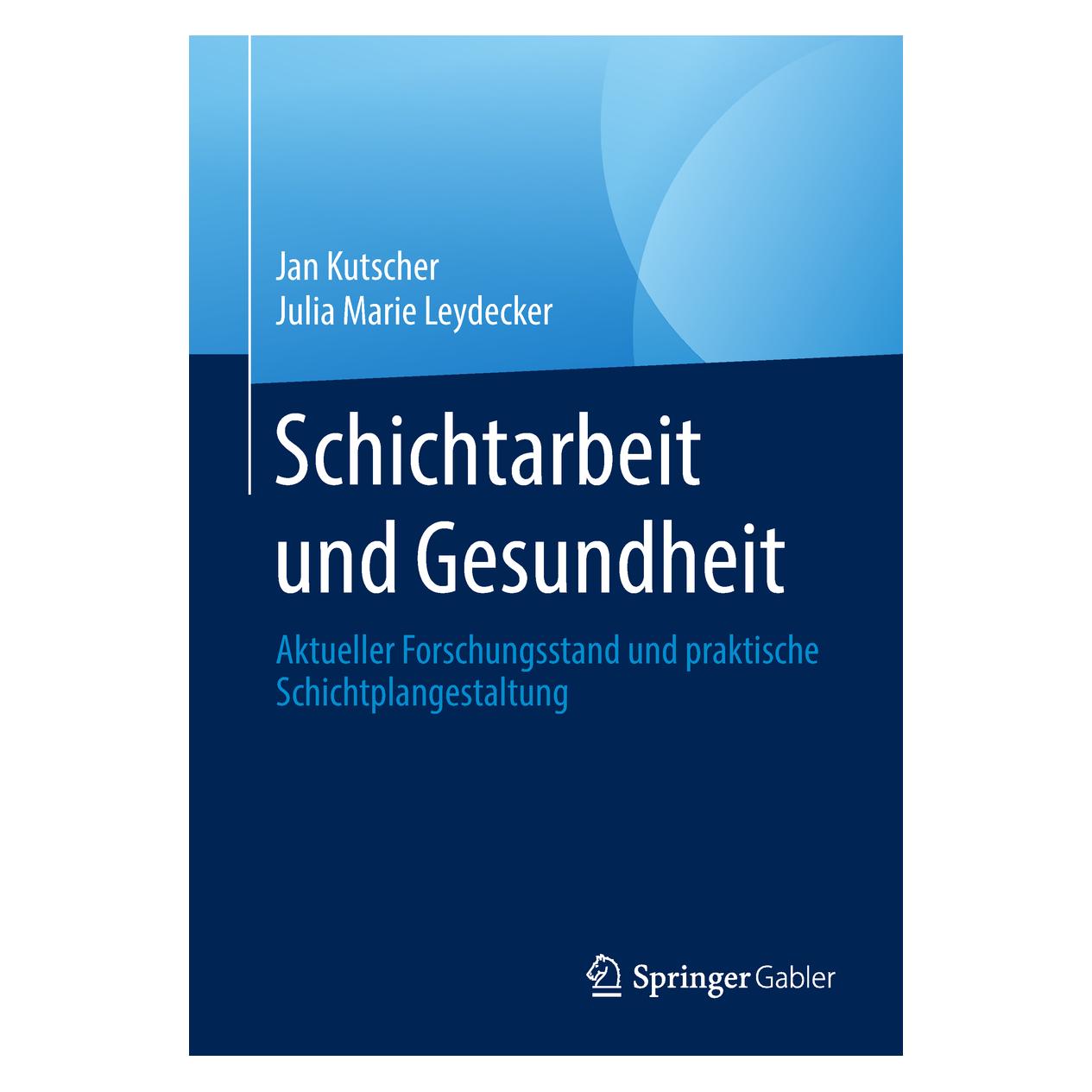 Springer Schichtarbeit und Gesundheit (Deutsch, Softcover, Jan Kutscher, Julia Marie Leydecker) (7445449)