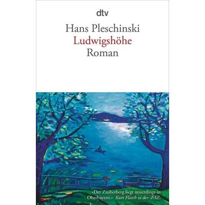 Ludwigshöhe, Taschenbuch von Hans Pleschinski, dtv