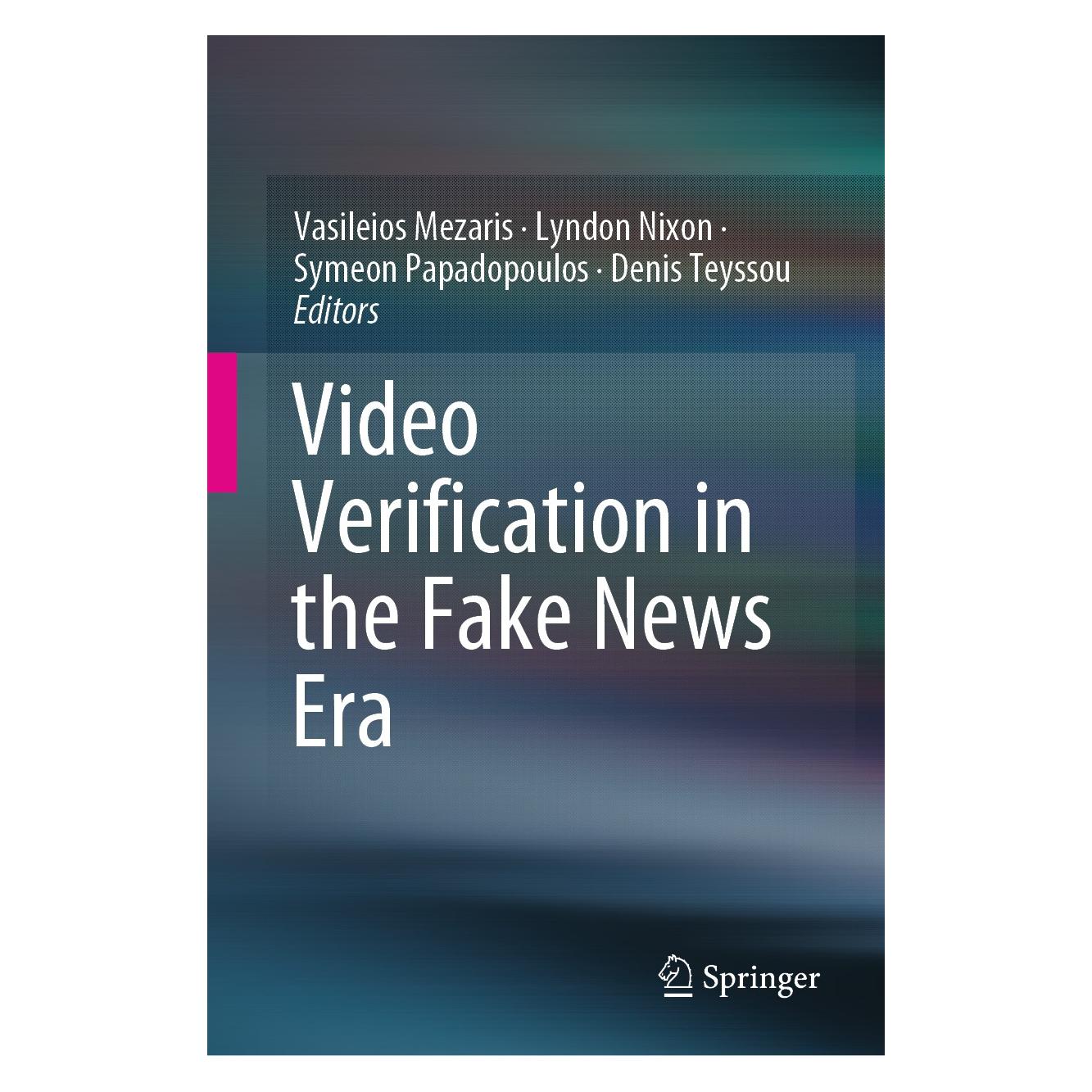 Springer Video Verification in the Fake News Era (Englisch, Hardcover, Denis Teyssou, Lyndon Nixon, Symeon Papadopoulos, Vasileios Mezaris) (9783030267513)