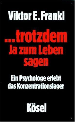 Frankl, Viktor E. - ...trotzdem ja zum Leben sagen: Ein Psychologe erlebt das Konzentrationslager - Preis vom 09.10.2026 07:28:09 h