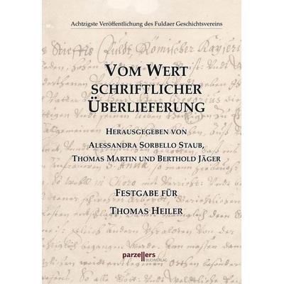 Vom Wert schriftlicher Überlieferung, Gebundene Ausgabe von Berthold Jäger, Parzellers Buchverlag & Werbemittel GmbH & Co. KG, 978-3-7900-0624-7