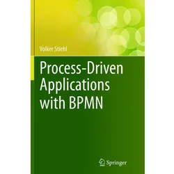Process-Driven Applications with BPMN, Fachbücher von Volker Stiehl
