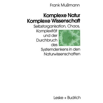 Komplexe Natur — Komplexe Wissenschaft, Taschenbuch von Frank Mussmann, VS Verlag für Sozialwissenschaften, 978-3-322-99327-4