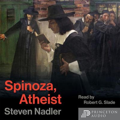 Spinoza, Atheist - Steven Nadler, Audio, 9780691290812
