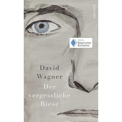 Der vergessliche Riese, Gebundene Ausgabe von David Wagner, Rowohlt, 978-3-498-07385-5