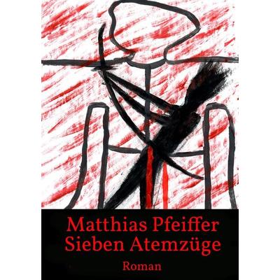 Sieben Atemzüge, Taschenbuch von Matthias Pfeiffer, Epubli, 978-3-7598-2916-0