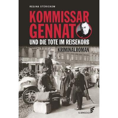 Kommissar Gennat und die Tote im Reisekorb, Taschenbuch von Regina Stürickow, Elsengold, 978-3-96201-064-5