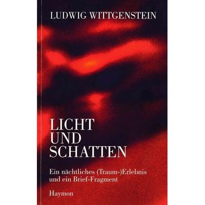 Ludwig Wittgenstein - Licht und Schatten, Taschenbuch von Ludwig Wittgenstein, Haymon Verlag, 978-3-7099-7164-2
