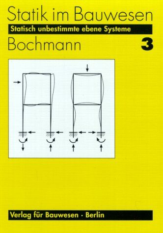 Fritz Bochmann - Statik im Bauwesen, Bd.3, Statisch unbestimmte ebene Systeme - Preis vom 14.10.2026 23:07:16 h
