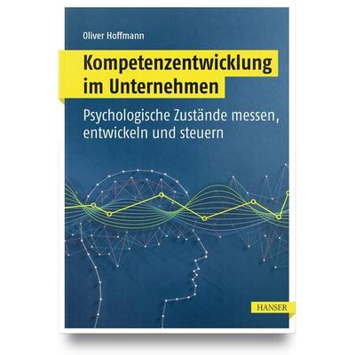 Kompetenzentwicklung im Unternehmen, Gebundene Ausgabe von Oliver Hoffmann, Carl Hanser, 978-3-446-48577-8