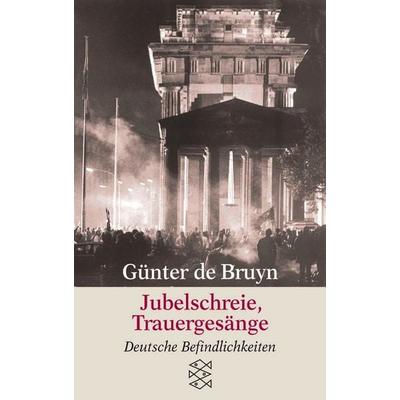 Jubelschreie, Trauergesänge, Taschenbuch von Günter de Bruyn, Fischer Taschenbuch Verlag, 978-3-596-12154-0