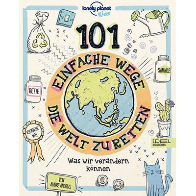 101 einfache Wege, die Welt zu retten, Gebundene Ausgabe von Aubre Andrus, Karibu – ein Verlag der Edel Verlagsgruppe, 978-3-96129-135-9