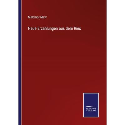 Neue Erzählungen aus dem Ries, Taschenbuch von Melchior Meyr, Outlook, 978-3-375-11004-8