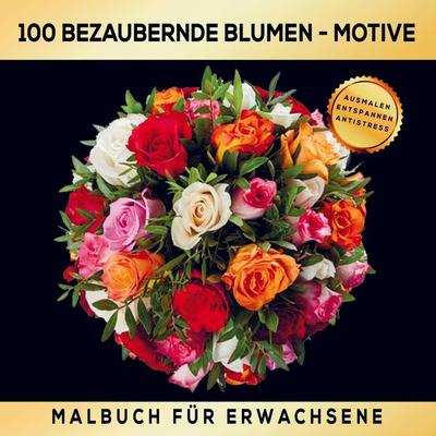 Malbuch für Erwachsene - 100 Mandala-Blumen-Motive für Erwachsene!, Taschenbuch von S&L Inspirations Lounge, Bookmundo, 978-94-037-1672-5