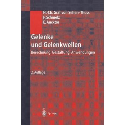 Gelenke und Gelenkwellen, Gebundene Ausgabe von Hans-Christoph Seherr-Thoss,Friedrich Schmelz,Erich Aucktor, Springer Berlin, 978-3-540-41759-0