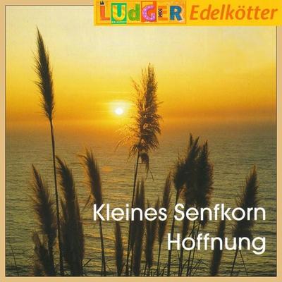 Kleines Senfkorn Hoffnung - , Audio, 4250782356901