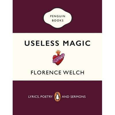 Useless Magic, Taschenbuch von Florence Welch, Penguin Books Ltd, 978-0-241-98382-9