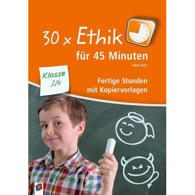 30 x Ethik für 45 Minuten – Klasse 3/4, Taschenbuch von Aline Kurt, Verlag an der Ruhr, 978-3-8346-3681-2