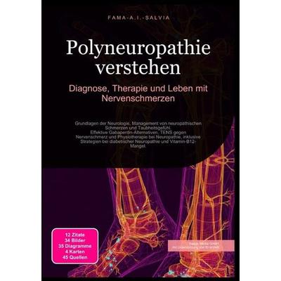 Polyneuropathie verstehen, Taschenbuch von Fama A.I. Salvia, Epubli, 978-3-565-03923-4