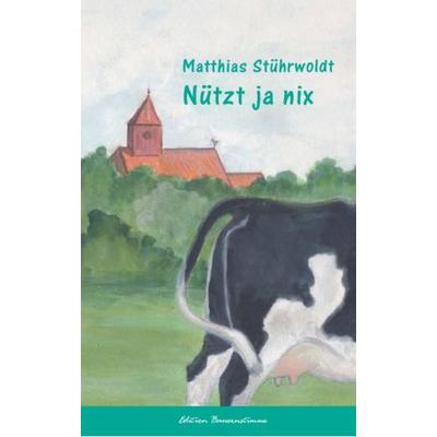 Nützt ja nix, Taschenbuch von Matthias Stührwoldt, Abl Bauernblatt, 978-3-930413-39-3