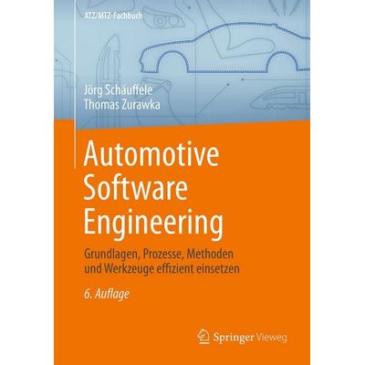 Automotive Software Engineering, Gebundene Ausgabe von Jörg Schäuffele,Thomas Zurawka, Springer Fachmedien Wiesbaden GmbH