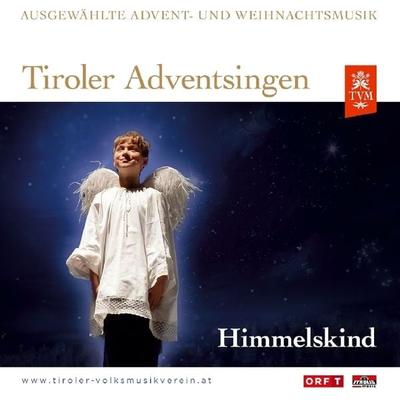 Tiroler Adventsingen-Himmelskind Ausgabe 2 - Various, CD, 9003549533856