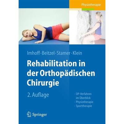 Rehabilitation in der orthopädischen Chirurgie, Gebundene Ausgabe von , Springer Berlin, 978-3-662-43556-4