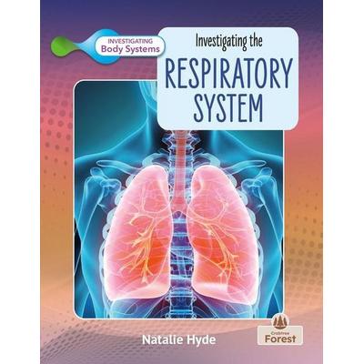Investigating the Respiratory System, Gebundene Ausgabe von Natalie Hyde, Crabtree, 978-1-03-980650-4