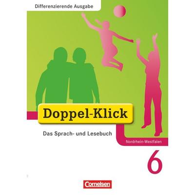 Doppel-Klick - Das Sprach- und Lesebuch - Differenzierende Ausgabe Nordrhein-Westfalen - 6. Schuljahr, Gebundene Ausgabe von August-Bernhard
