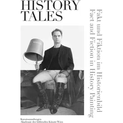 History Tales, Fachbücher von Sabine Folie, Gudrun Swoboda, Sven Lütticken, Claudia Koch, Bernd Stiegler, Alexander Roob, René Schober, Synne Genzmer, Doris Geml, Helmut Draxler, Eva Kernbauer, Maha El Hissy