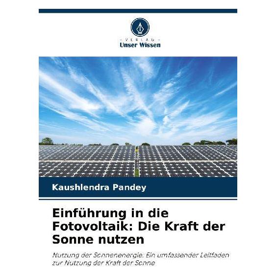 Unser Wissen Einführung in die Fotovoltaik: Die Kraft der Sonne nutzen (57073320)