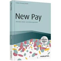 New Pay - Alternative Arbeits- und Entlohnungsmodelle - inkl. Arbeitshilfen online, Fachbücher von Nadine Nobile