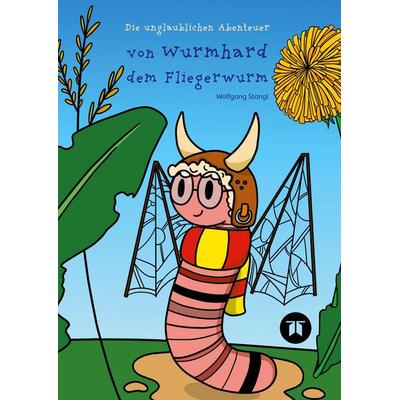 Wurmhard der Fliegerwurm, Gebundene Ausgabe von Wolfgang Stangl, Tredition, 978-3-347-92019-4