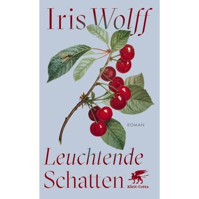 Leuchtende Schatten, Taschenbuch von Iris Wolff, Klett Cotta, 978-3-608-96661-9