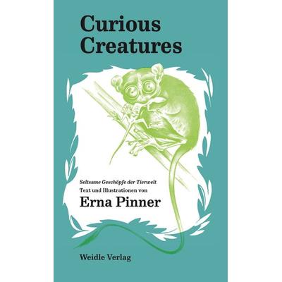 Curious Creatures, Gebundene Ausgabe von Erna Pinner, Weidle, 978-3-8353-7565-9
