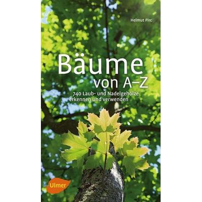 Bäume von A-Z, Taschenbuch von Helmut Pirc, Verlag Eugen Ulmer