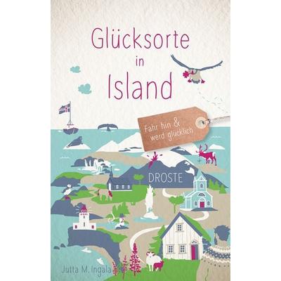 Glücksorte in Island, Taschenbuch von Jutta M. Ingala, Droste Verlag GmbH, 978-3-7700-2262-5