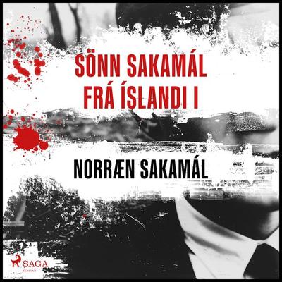 Sönn Sakamál frá Íslandi I - Ýmsir, Audio, 9788727206875