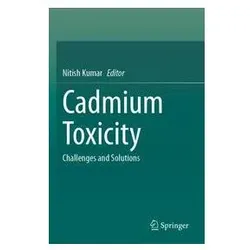 Cadmium Toxicity, Fachbücher von Nitish Kumar