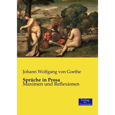 Sprüche in Prosa, Taschenbuch von Johann Wolfgang von Goethe, Verlag der Wissenschaften, 978-3-95700-542-7