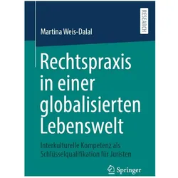 Rechtspraxis in einer globalisierten Lebenswelt, Fachbücher von Martina Weis-Dalal