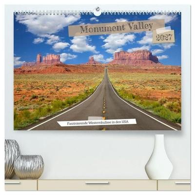 Monument Valley - Faszinierende Westernkulisse in den USA (hochwertiger Premium Wandkalender 2027 DIN A2 quer), Kunstdruck in Hochglanz