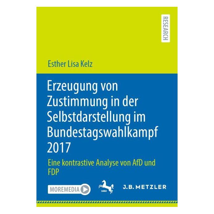 Springer Erzeugung von Zustimmung in der Selbstdarstellung im Bundestagswahlkampf 2017 (Deutsch, Esther Lisa Kelz) (66237501)